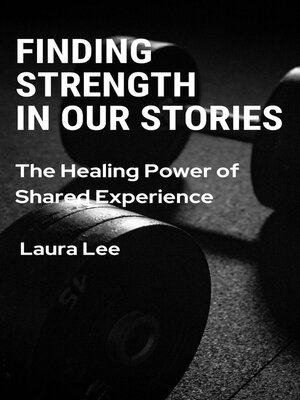cover image of Finding Strength in Our Stories